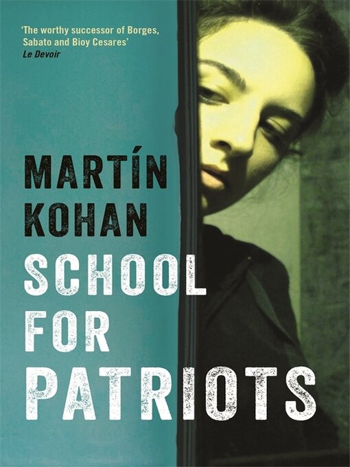 Title details for School For Patriots by Martin Kohan - Available